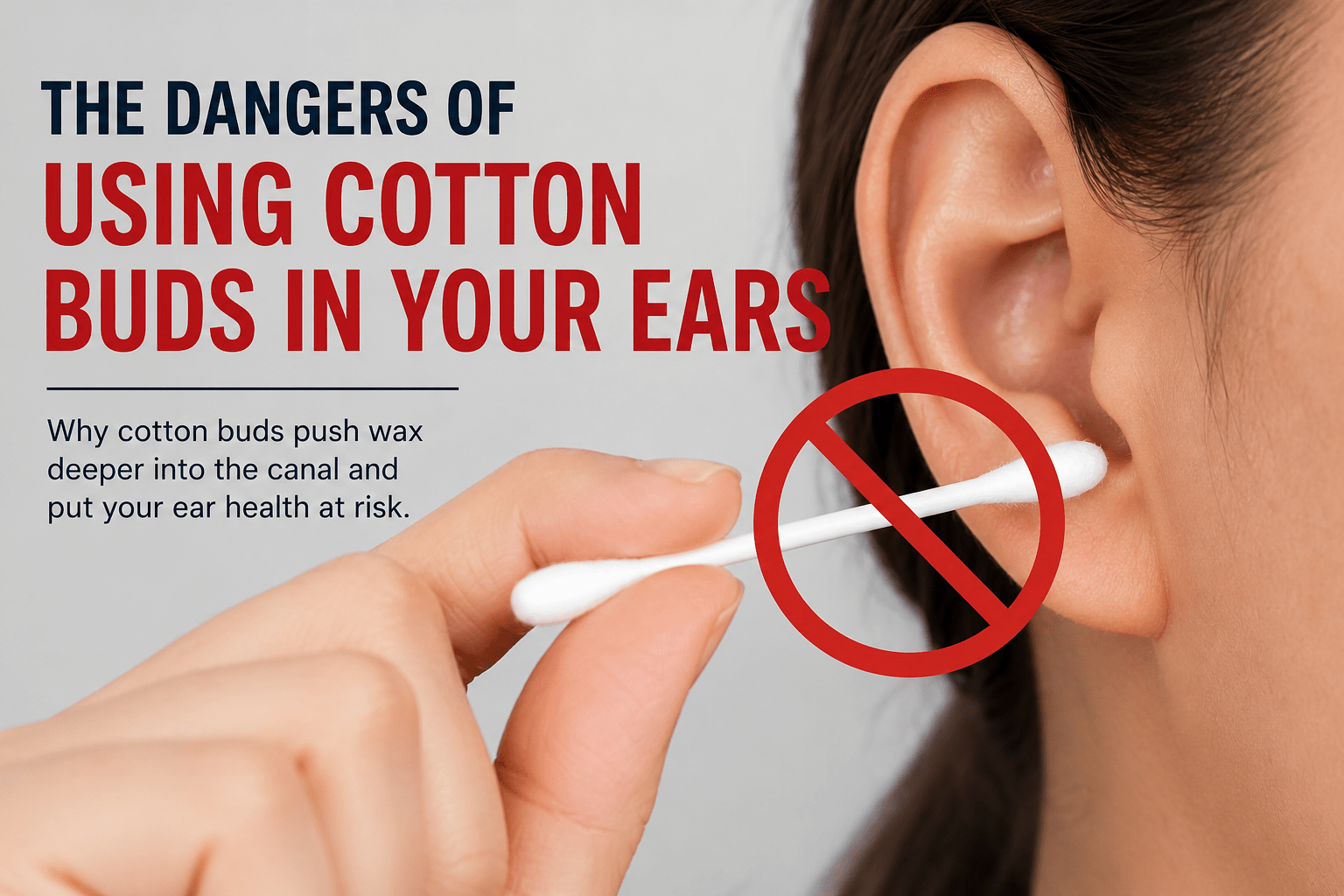 The Dangers of Using Cotton Buds in Your Ears