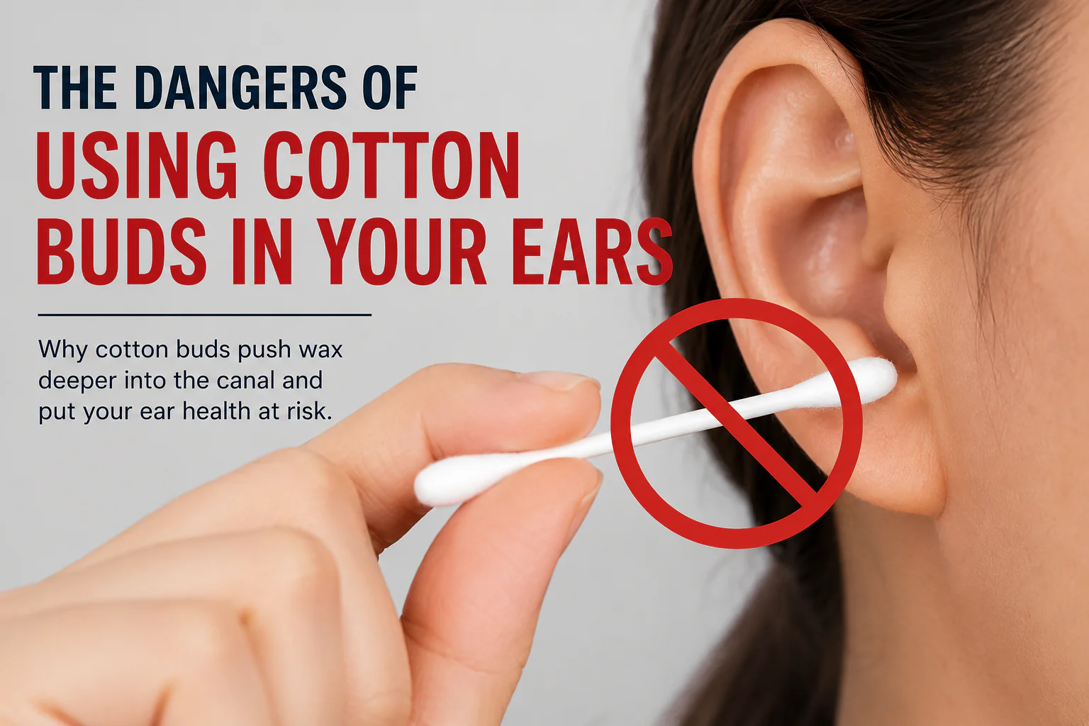 The Dangers of Using Cotton Buds in Your Ears
